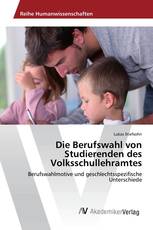 Die Berufswahl von Studierenden des Volksschullehramtes