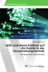 LEDs und deren Einfluss auf die Geräte in der Veranstaltungstechnik