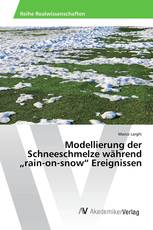 Modellierung der Schneeschmelze während „rain-on-snow“ Ereignissen