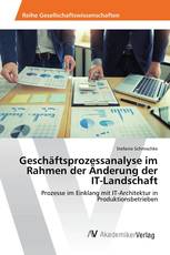 Geschäftsprozessanalyse im Rahmen der Änderung der IT-Landschaft