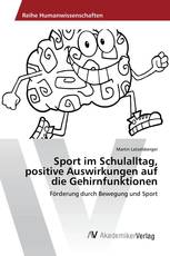 Sport im Schulalltag, positive Auswirkungen auf die Gehirnfunktionen