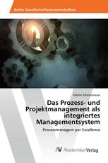 Das Prozess- und Projektmanagement als integriertes Managementsystem