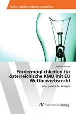 Fördermöglichkeiten für österreichische KMU mit EU Wettbewerbsrecht