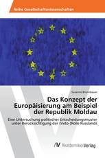 Das Konzept der Europäisierung am Beispiel der Republik Moldau