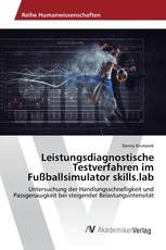 Leistungsdiagnostische Testverfahren im Fußballsimulator skills.lab