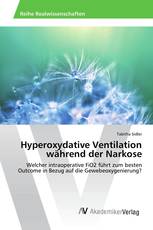 Hyperoxydative Ventilation während der Narkose