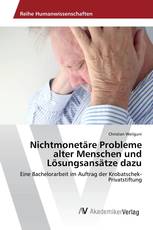 Nichtmonetäre Probleme alter Menschen und Lösungsansätze dazu