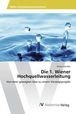 Die 1. Wiener Hochquellwasserleitung
