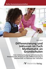 Differenzierung und Inklusion im Fach Mathematik an Grundschulen