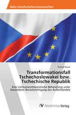 Transformationsfall Tschechoslowakei bzw. Tschechische Republik