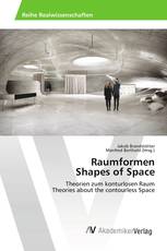 Raumformen Shapes of Space