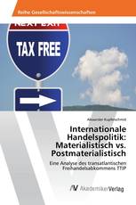 Internationale Handelspolitik: Materialistisch vs. Postmaterialistisch