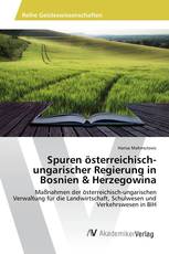 Spuren österreichisch-ungarischer Regierung in Bosnien & Herzegowina