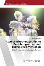 Atempsychotherapeutische Beziehungsarbeit mit depressiven Menschen