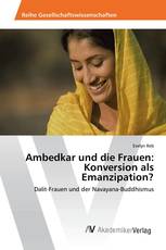 Ambedkar und die Frauen: Konversion als Emanzipation?