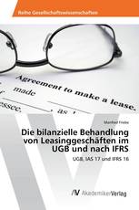 Die bilanzielle Behandlung von Leasinggeschäften im UGB und nach IFRS