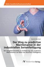 Der Weg zu predictive Maintenance in der industriellen Serienfertigung