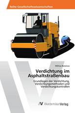 Verdichtung im Asphaltstraßenbau