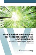 Die Kinderfachabteilung und das heilpädagogische Heim am Spiegelgrund