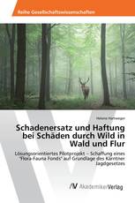 Schadenersatz und Haftung bei Schäden durch Wild in Wald und Flur