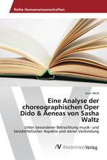 Eine Analyse der choreographischen Oper Dido & Aeneas von Sasha Waltz