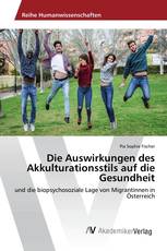 Die Auswirkungen des Akkulturationsstils auf die Gesundheit