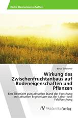 Wirkung des Zwischenfruchtanbaus auf Bodeneigenschaften und Pflanzen