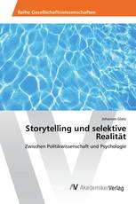 Storytelling und selektive Realität