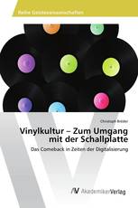 Vinylkultur – Zum Umgang mit der Schallplatte