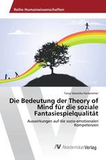 Die Bedeutung der Theory of Mind für die soziale Fantasiespielqualität