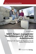 NEET: Folgen mangelnder "Ausbildungsreife" auf dem Arbeitsmarkt