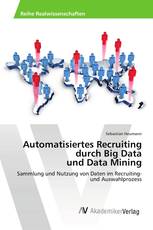 Automatisiertes Recruiting durch Big Data und Data Mining