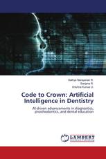 Code to Crown: Artificial Intelligence in Dentistry