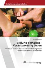 Bildung gestalten - Verantwortung Leben