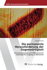 Die permanente Herausforderung der Gegenwärtigkeit