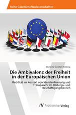 Die Ambivalenz der Freiheit in der Europäischen Union