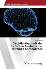 Circadianrhythmik der tonischen Alertness, bei extremen Chronotypen