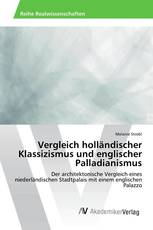 Vergleich holländischer Klassizismus und englischer Palladianismus