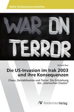 Die US-Invasion im Irak 2003 und ihre Konsequenzen