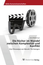 Die Rächer im Wandel zwischen Komplexität und Konflikt