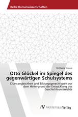 Otto Glöckel im Spiegel des gegenwärtigen Schulsystems