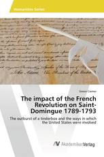 The impact of the French Revolution on Saint-Domingue 1789-1793