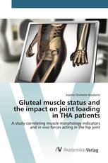 Gluteal muscle status and the impact on joint loading in THA patients