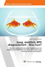 Jung, weiblich, BPS diagnostiziert - Was nun?