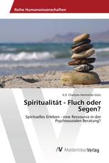 Spiritualität - Fluch oder Segen?
