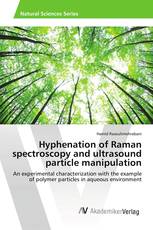 Hyphenation of Raman spectroscopy and ultrasound particle manipulation