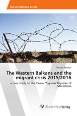 The Western Balkans and the migrant crisis 2015/2016