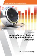 Vergleich verschiedener Audiosynchronisations- verfahren