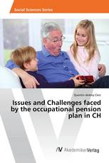 Issues and Challenges faced by the occupational pension plan in CH