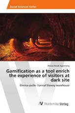 Gamification as a tool enrich the experience of visitors at dark site